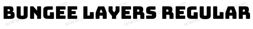 Bungee Layers Regular Regular字体转换